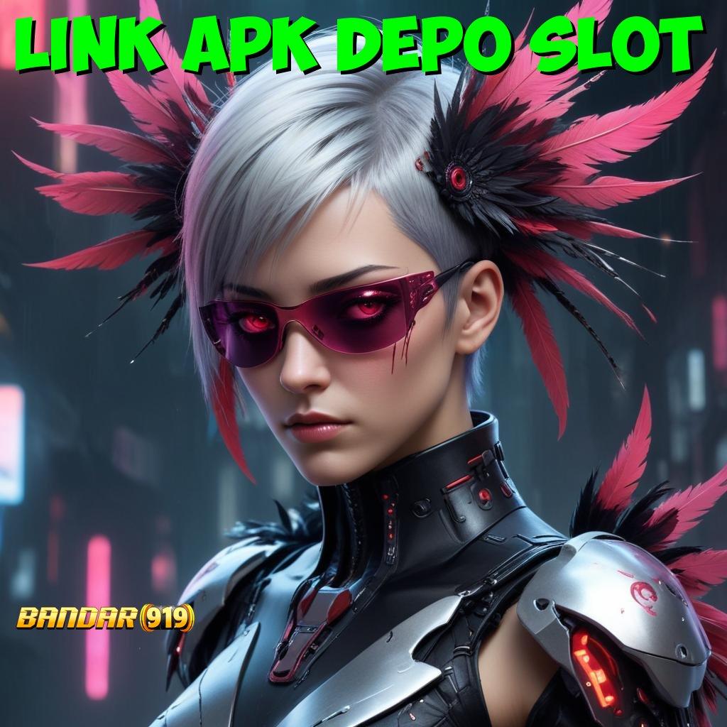 LINK APK DEPO SLOT ≫ pesen sekarang maxwin menanti di depan