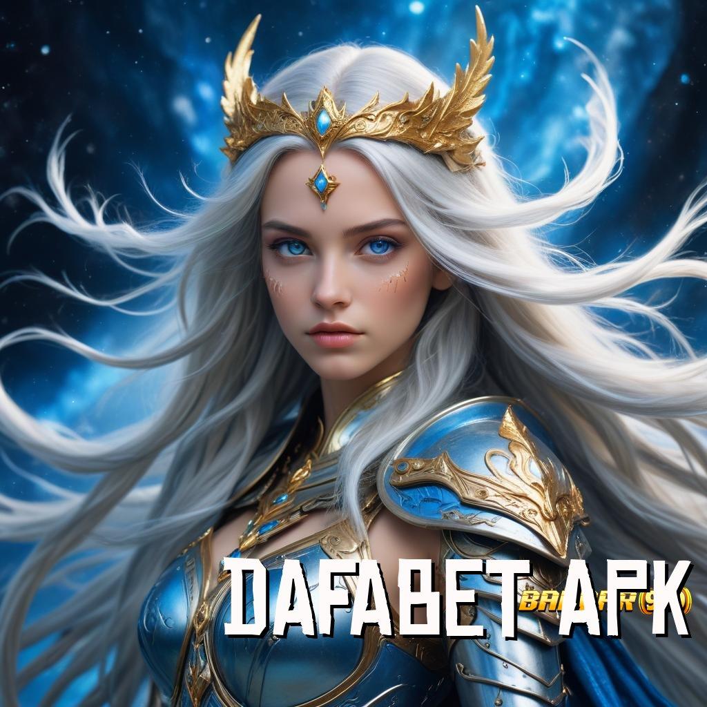 DAFABET APK ⚡ Situs Bergabung Mudah Dalam Setiap Langkah