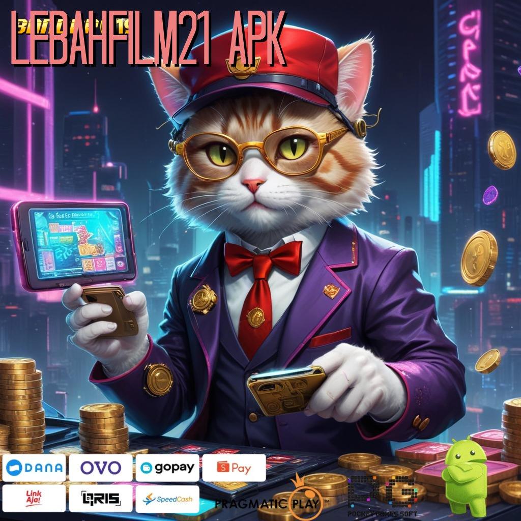 LEBAHFILM21 APK # agak gampang jackpot langsung cair tanpa drama