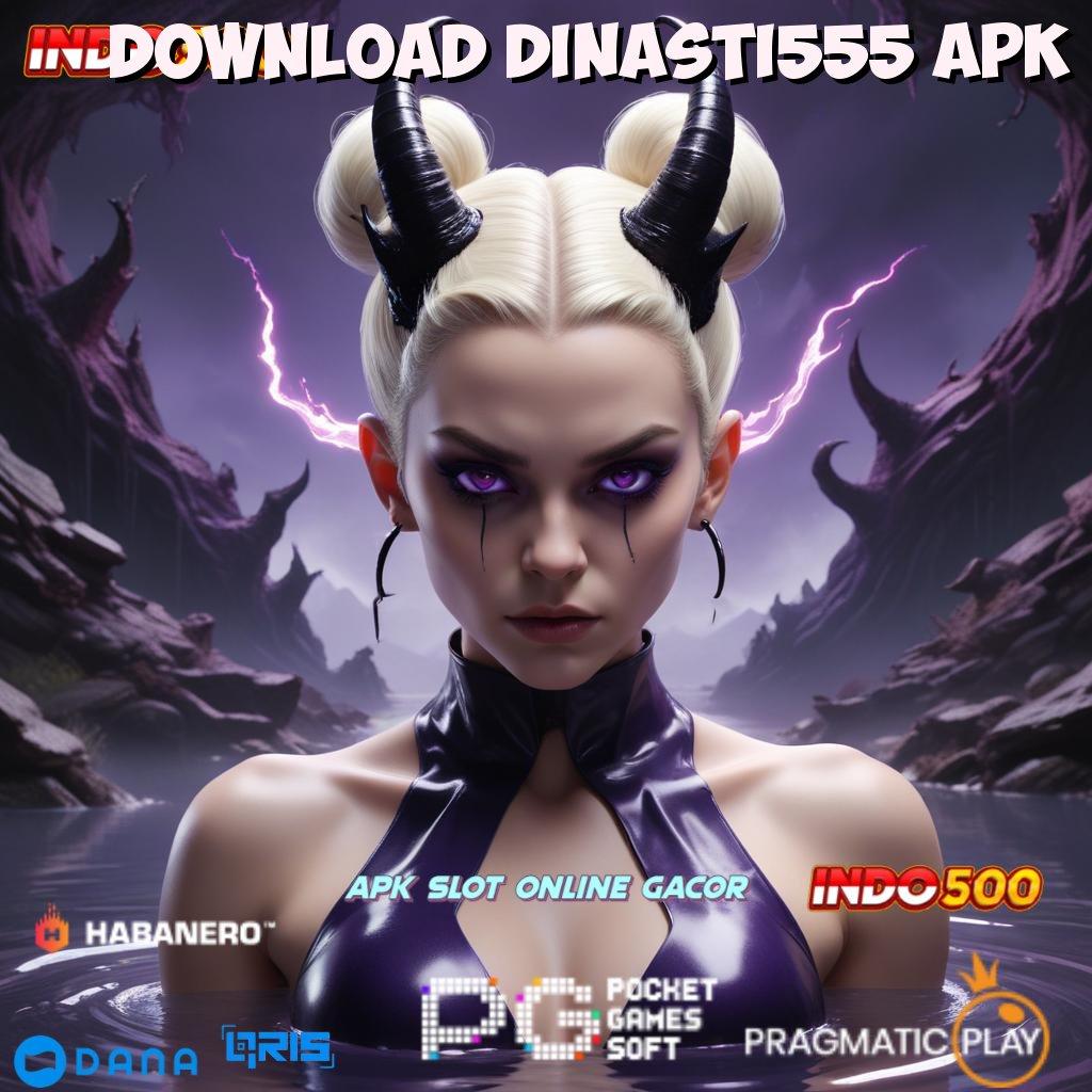 Download Dinasti555 Apk