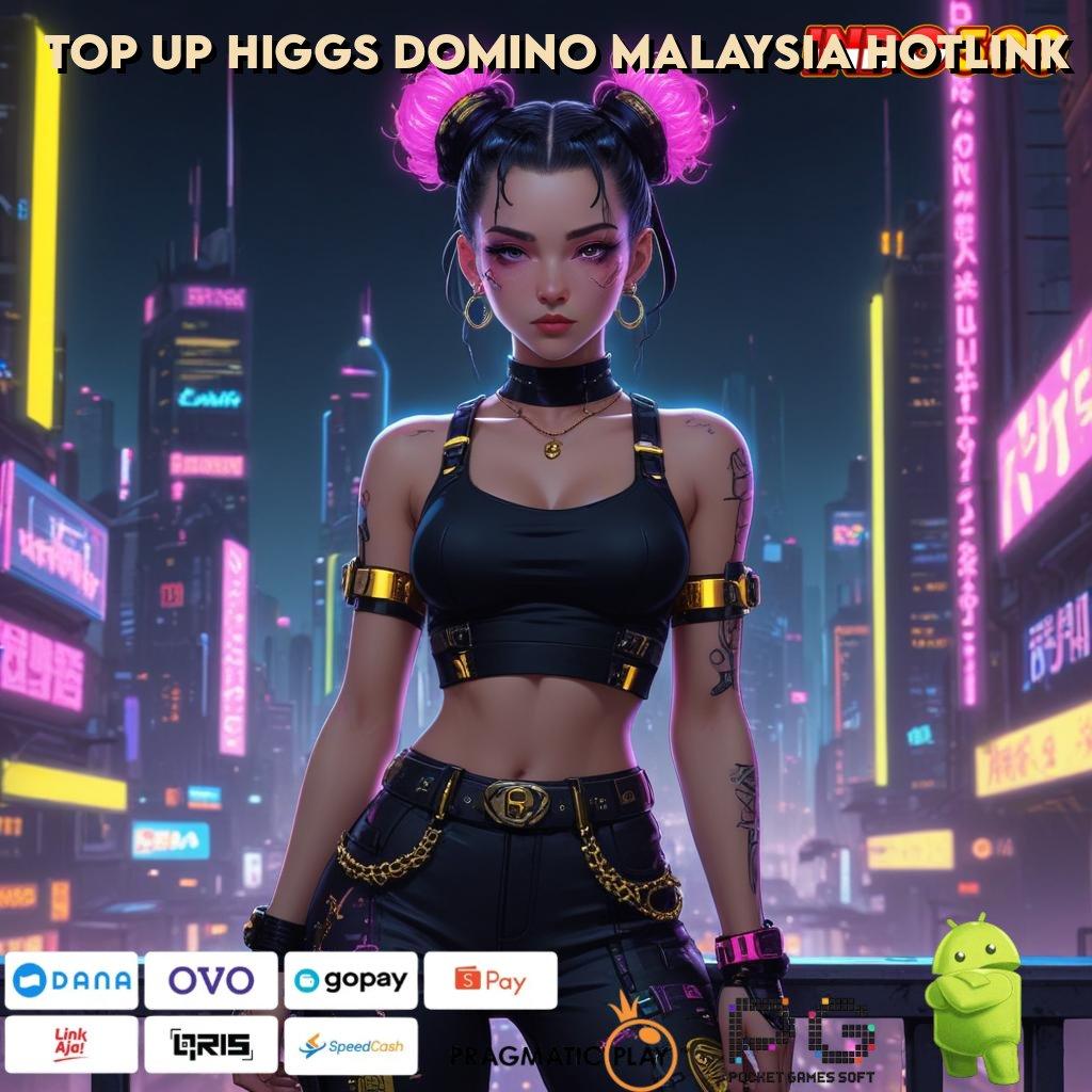 TOP UP HIGGS DOMINO MALAYSIA HOTLINK ruang media gacor dengan apk jackpot