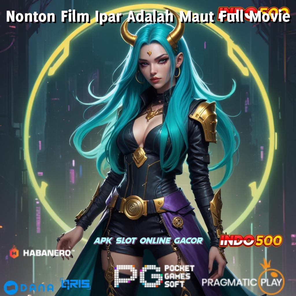 Nonton Film Ipar Adalah Maut Full Movie