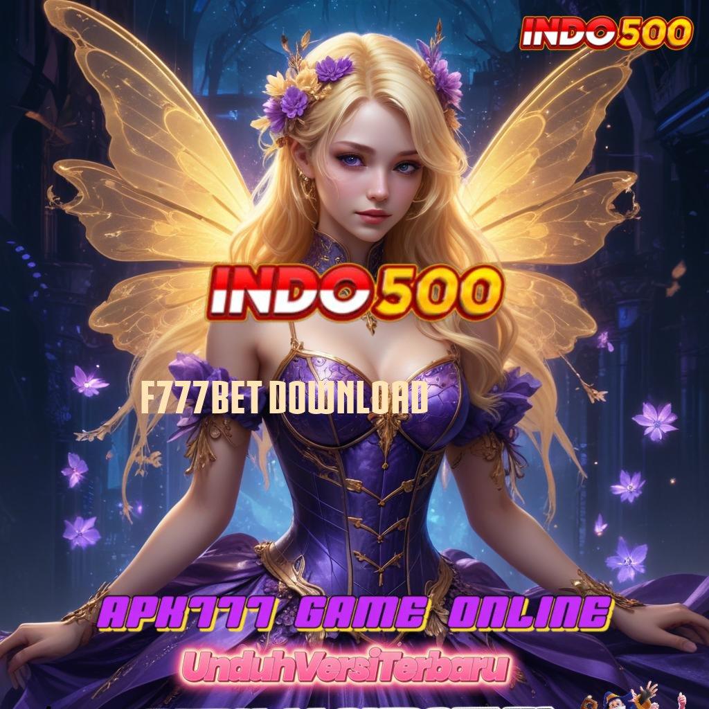 F777BET DOWNLOAD memimpin perlombaan yakin menang mutlak