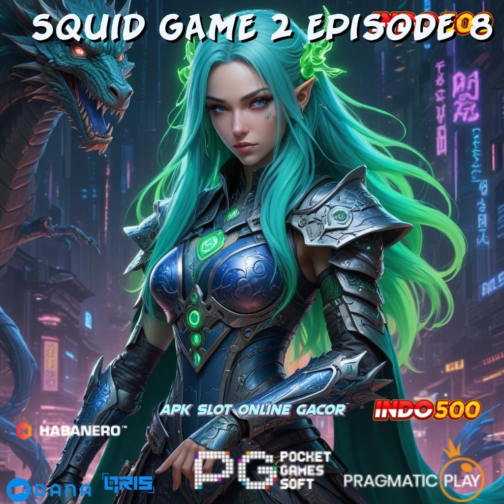 SQUID GAME 2 EPISODE 8 : inspirasi setiap hari