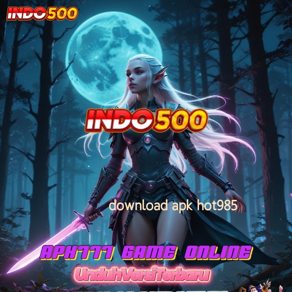 DOWNLOAD APK HOT985 ♍ Akun Rasakan Jalan Cepat Menuju Maxwin