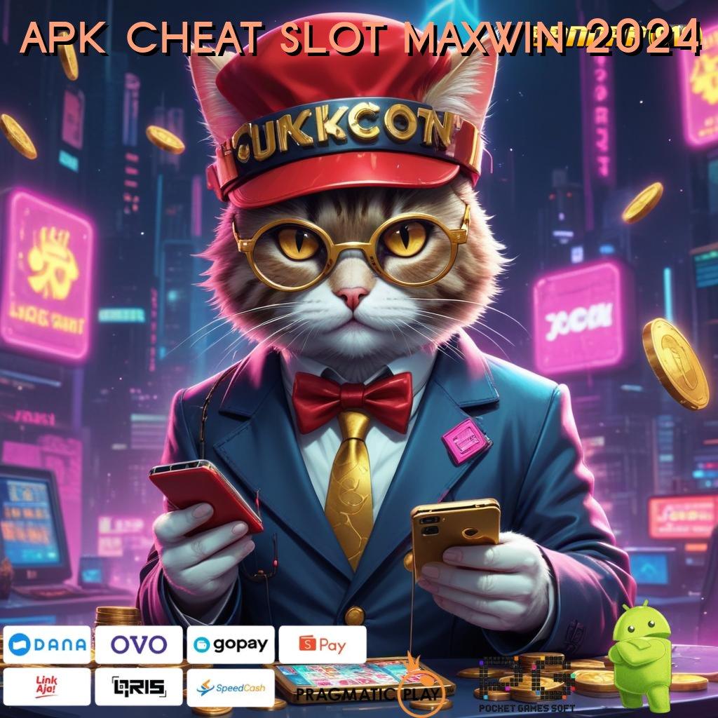 APK CHEAT SLOT MAXWIN 2024 @ Peraih Terbanyak Pola Yang Baru