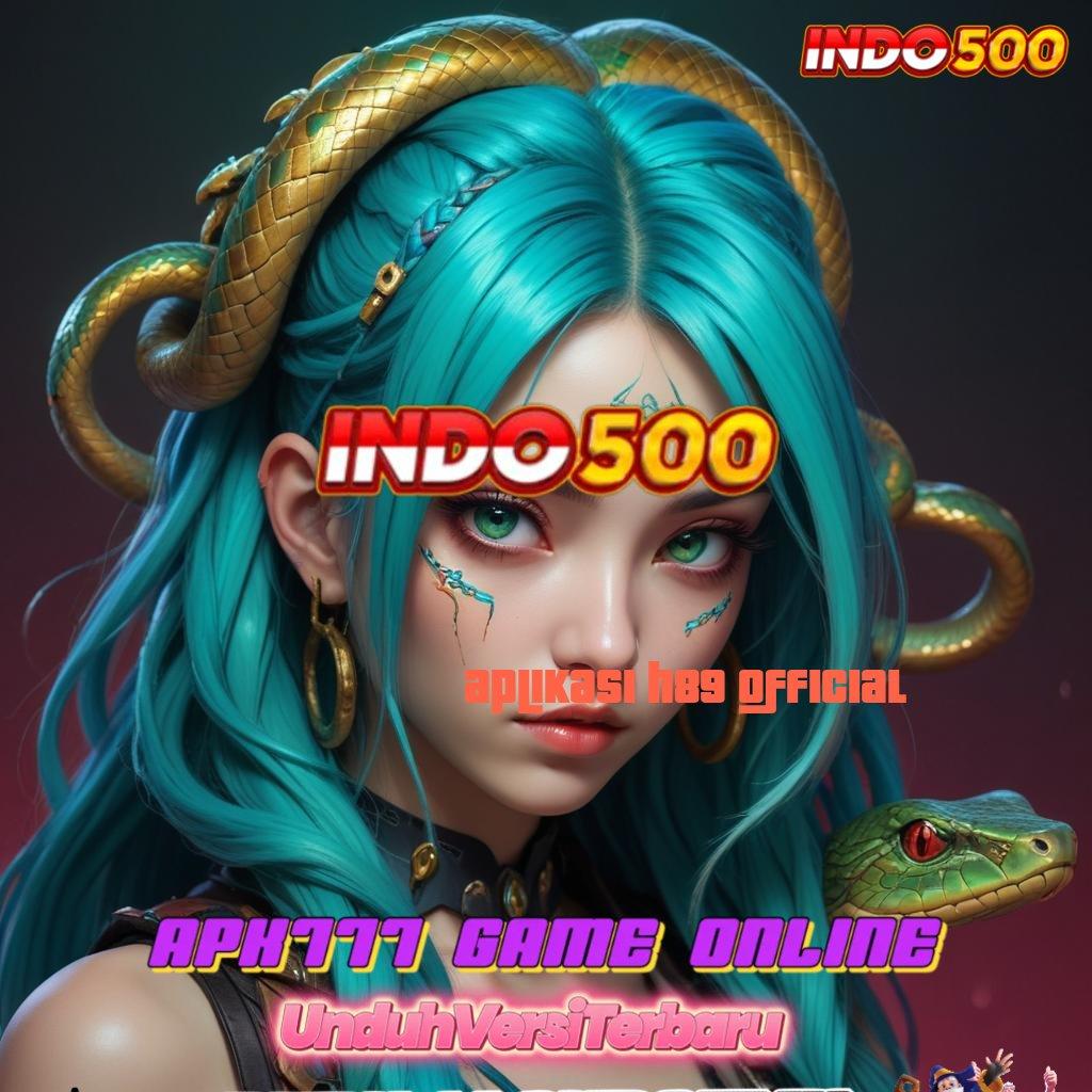 APLIKASI H89 OFFICIAL ✧ Bonus Simsalabim Unduh Apk Android Lengkap