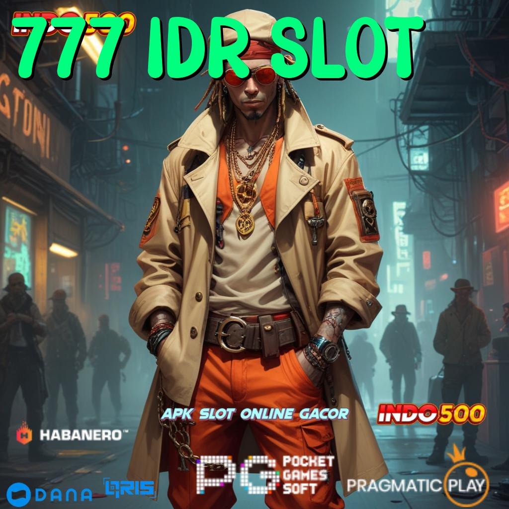 777 IDR SLOT 🚀 Pengacak Nasib Modal Sedikit Sekali Untuk Setoran