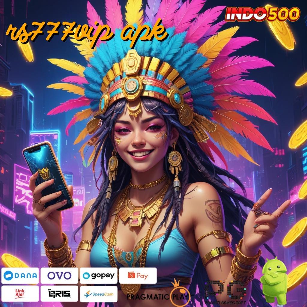 RS777VIP APK Slot Aplikasi Tanpa Hambatan