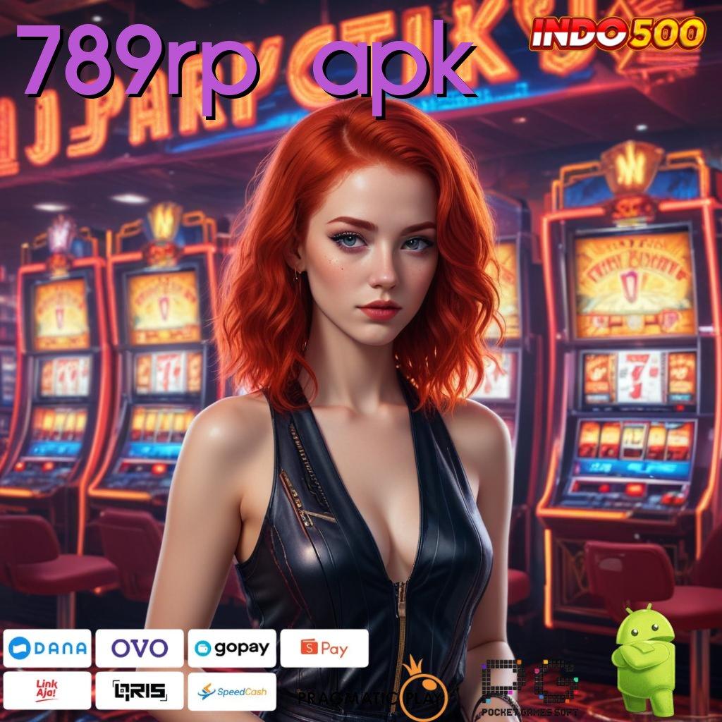 789RP APK Versi Gacor Bonus Spektakuler