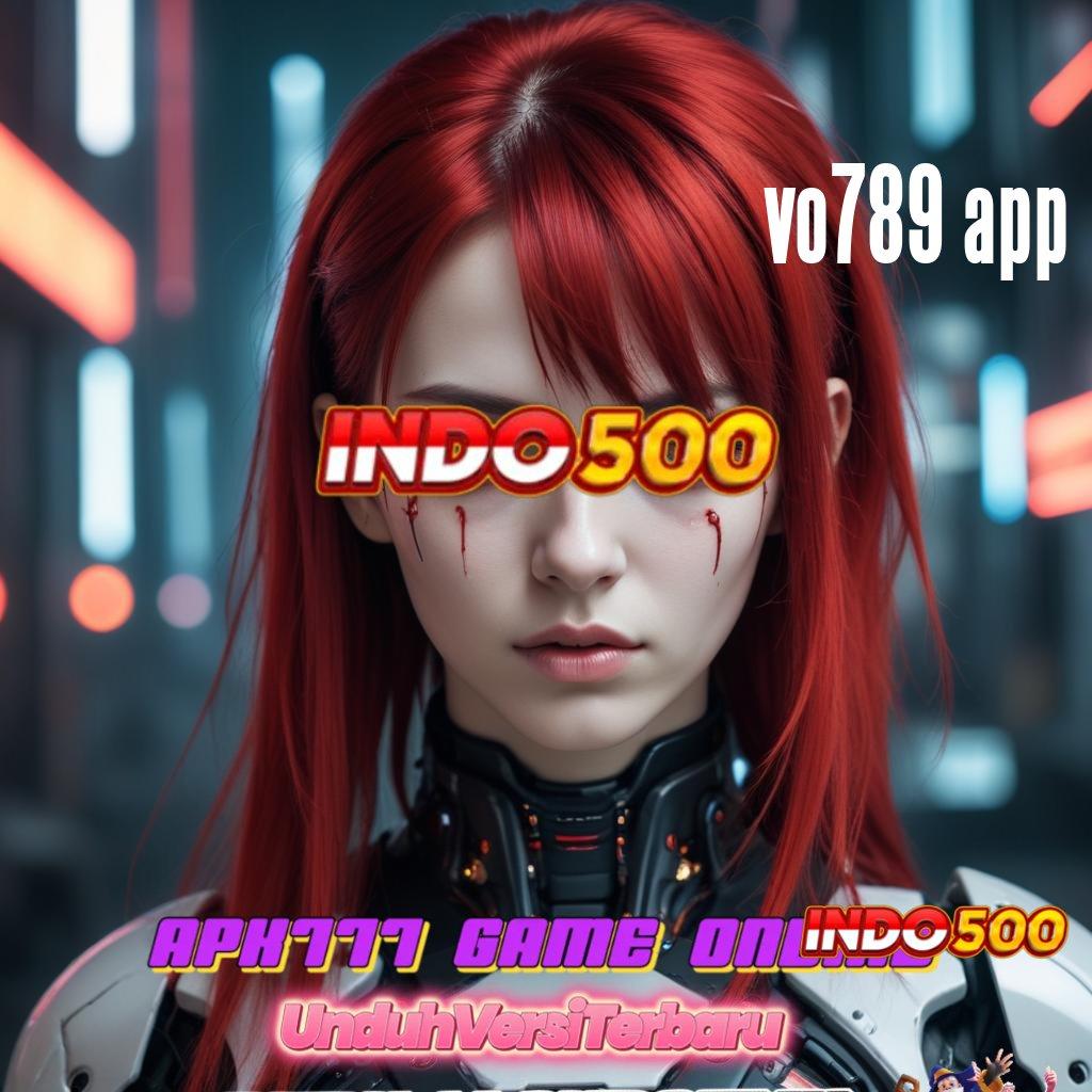 VO789 APP ⇉ Pusat Keuntungan Slot Online Instan