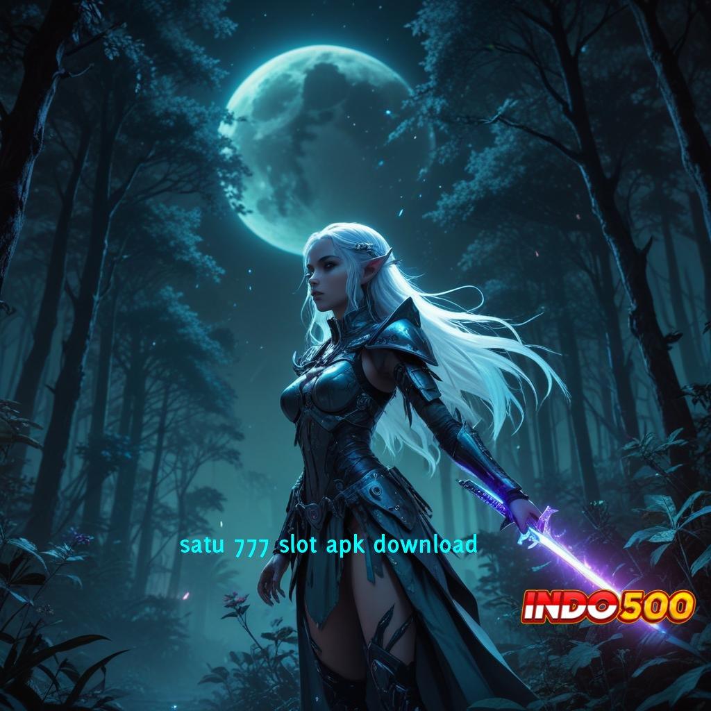 SATU 777 SLOT APK DOWNLOAD Membaca Peluang Jackpot dengan Koneksi Tanpa Kendala