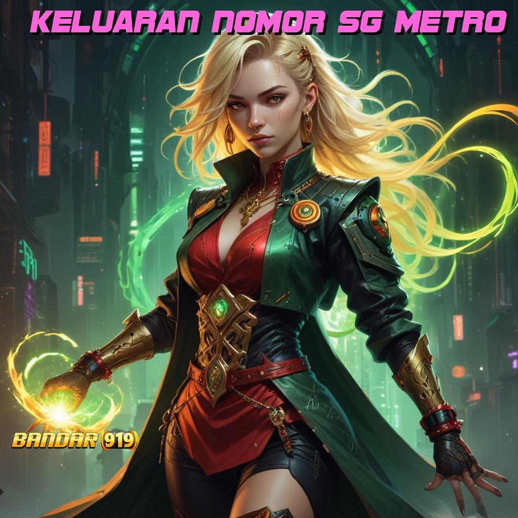 KELUARAN NOMOR SG METRO ➳ Kilat Bonus Kerangka Terbaru Yang Menarik