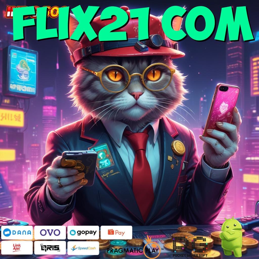 FLIX21 COM Versi Baru Jalur Spin Cepat