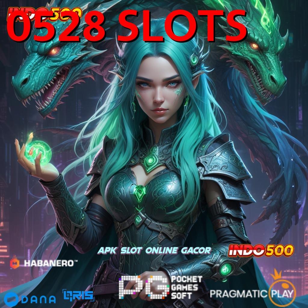 0528 SLOTS , unduh android game gacor versi terbaik hari ini